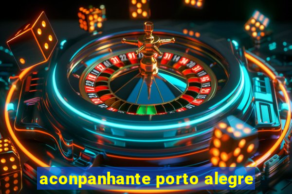 aconpanhante porto alegre
